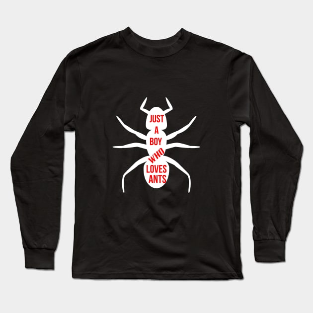 Just a boy who loves ants Long Sleeve T-Shirt by cypryanus